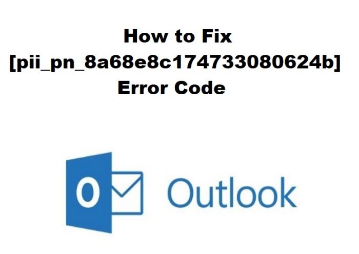 How to Fix [pii_pn_8a68e8c174733080624b] Error Code