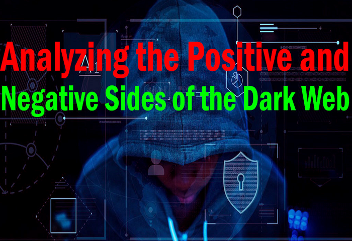 Exploring the Positive and Negative Aspects of the Dark Web